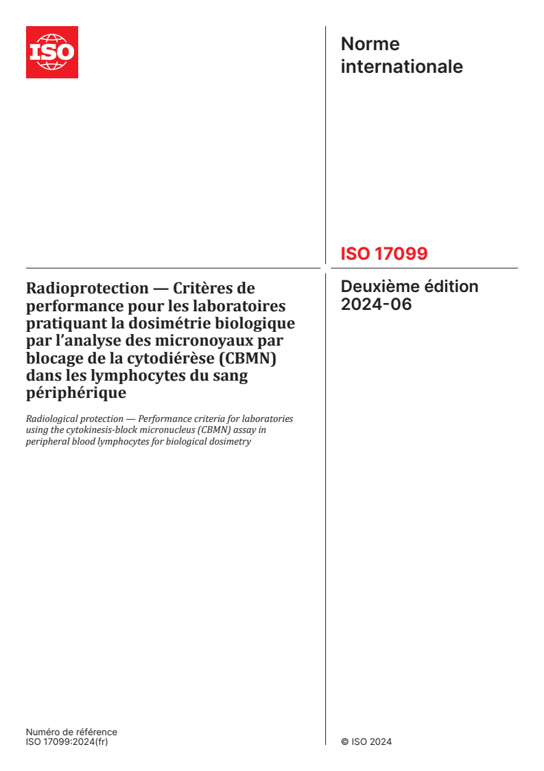 ISO 17099:2024 - Radioprotection — Critères de performance pour les laboratoires pratiquant la dosimétrie biologique par l’analyse des micronoyaux par blocage de la cytodiérèse (CBMN) dans les lymphocytes du sang périphérique
Released:14. 06. 2024