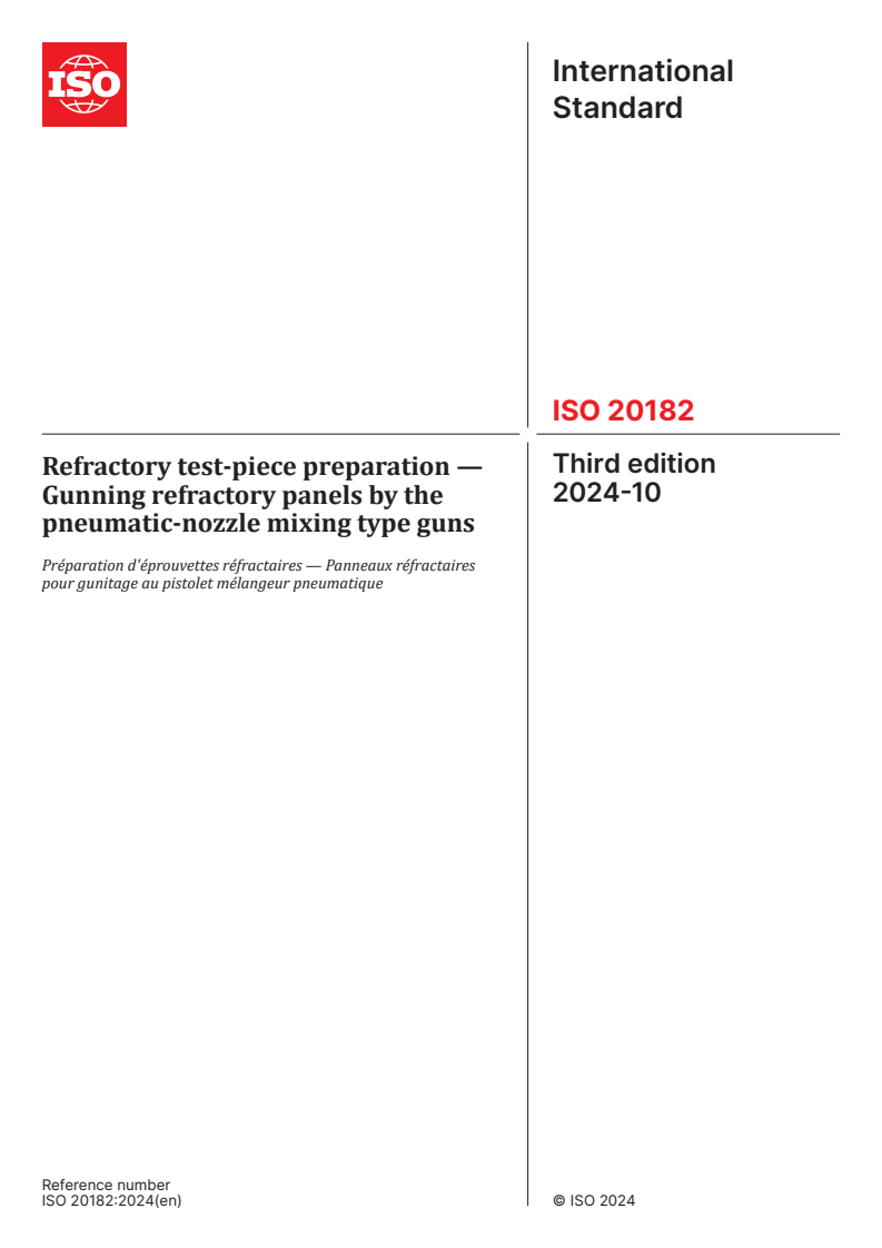 ISO 20182:2024 - Refractory test-piece preparation — Gunning refractory panels by the pneumatic-nozzle mixing type guns
Released:1. 10. 2024