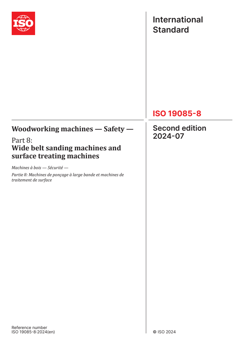 ISO 19085-8:2024 - Woodworking machines — Safety — Part 8: Wide belt sanding machines and surface treating machines
Released:23. 07. 2024