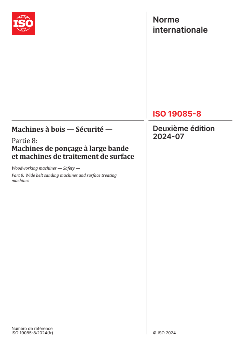 ISO 19085-8:2024 - Machines à bois — Sécurité — Partie 8: Machines de ponçage à large bande et machines de traitement de surface
Released:23. 07. 2024