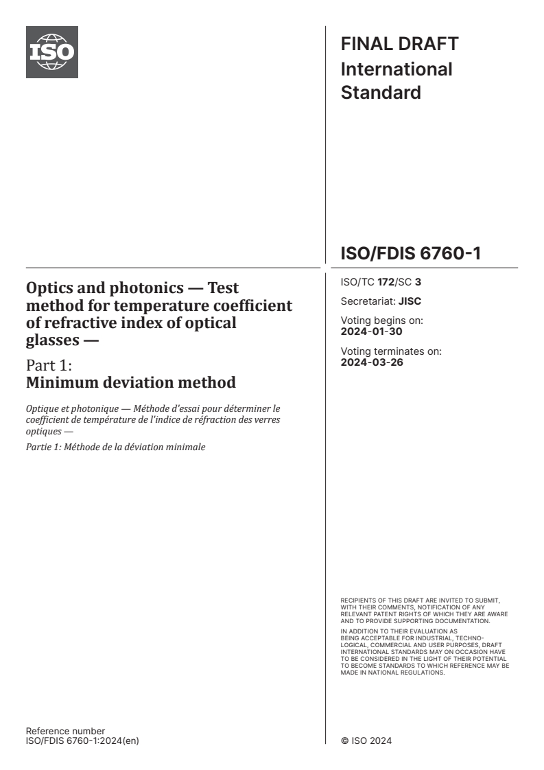 ISO/FDIS 6760-1 - Optics and photonics — Test method for temperature coefficient of refractive index of optical glasses — Part 1: Minimum deviation method
Released:16. 01. 2024