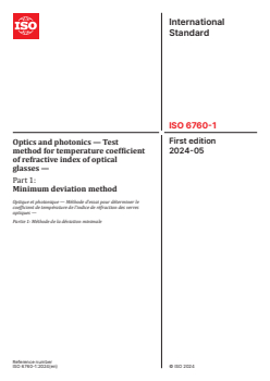 ISO 6760-1:2024 - Optics and photonics — Test method for temperature coefficient of refractive index of optical glasses — Part 1: Minimum deviation method
Released:6. 05. 2024 - Page 1 preview