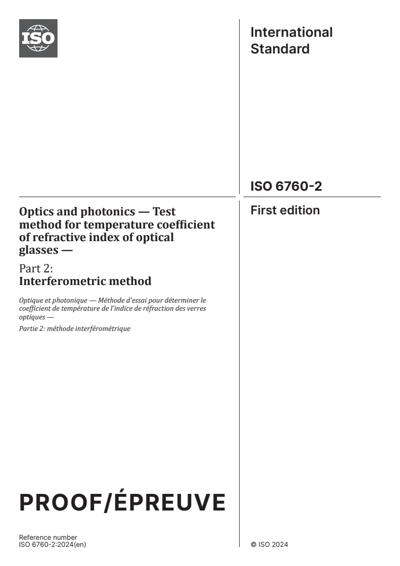 ISO/PRF 6760-2 - Optics and photonics — Test method for temperature coefficient of refractive index of optical glasses — Part 2: Interferometric method
Released:6. 03. 2024