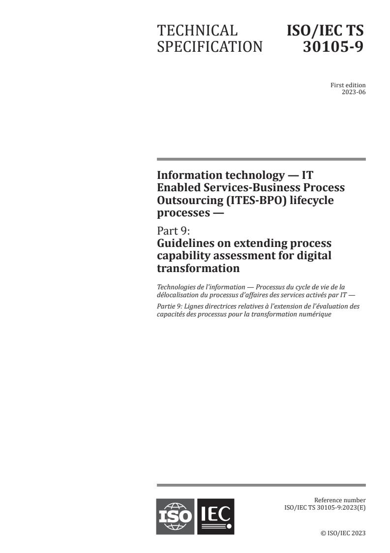 ISO/IEC TS 30105-9:2023 - Information technology — IT Enabled Services-Business Process Outsourcing (ITES-BPO) lifecycle processes — Part 9: Guidelines on extending process capability assessment for digital transformation
Released:9. 06. 2023