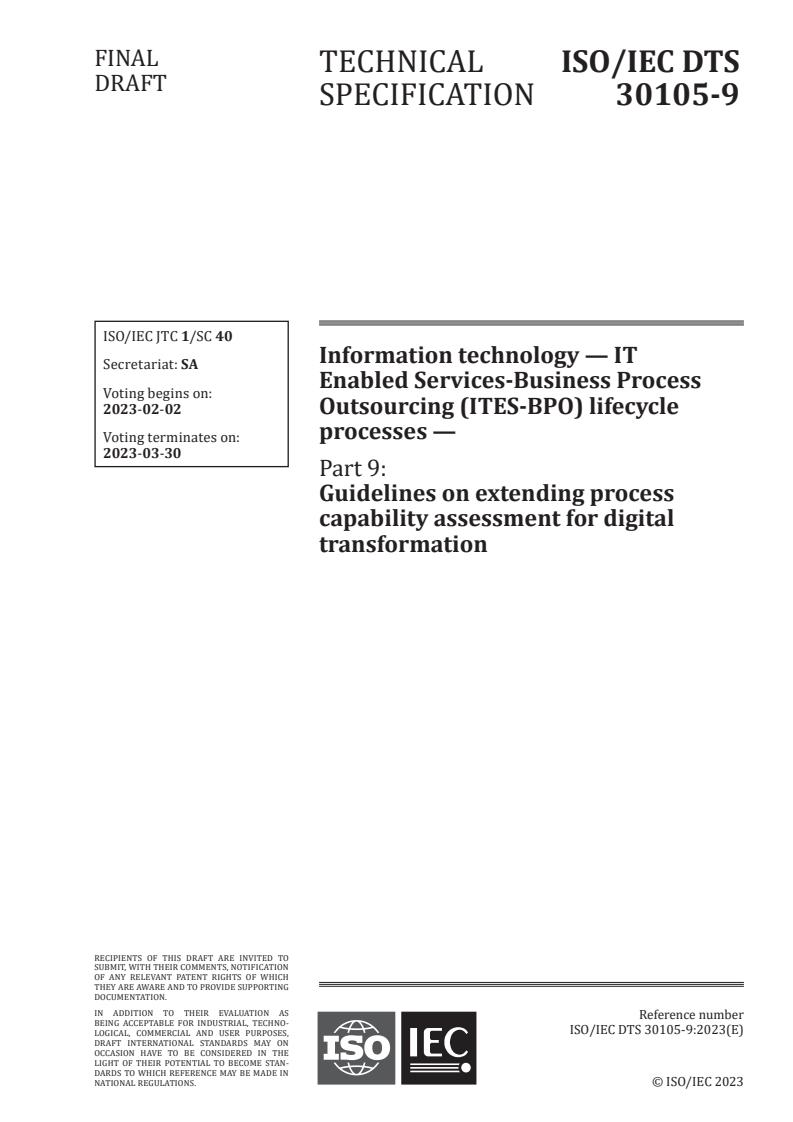ISO/IEC DTS 30105-9 - Information technology — IT Enabled Services-Business Process Outsourcing (ITES-BPO) lifecycle processes — Part 9: Guidelines on extending process capability assessment for digital transformation
Released:19. 01. 2023