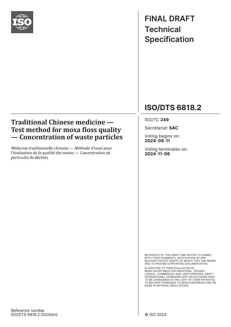 ISO/DTS 6818.2 - Traditional Chinese medicine — Test method for moxa floss quality — Concentration of waste particles
Released:9/11/2024