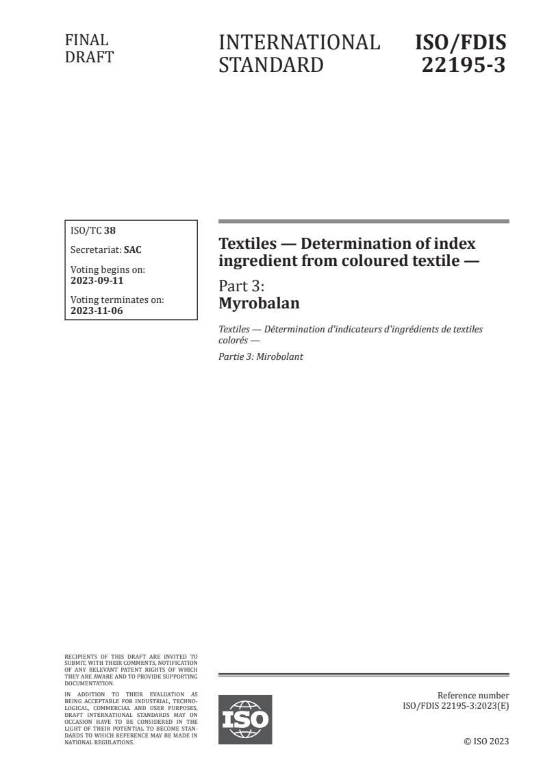 ISO/FDIS 22195-3 - Textiles — Determination of index ingredient from coloured textile — Part 3: Myrobalan
Released:28. 08. 2023