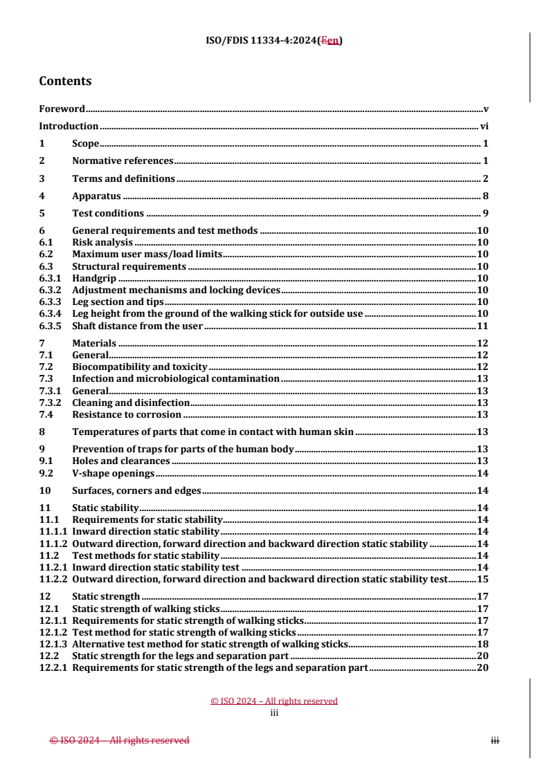 REDLINE ISO/FDIS 11334-4 - Assistive products for walking, manipulated by one arm — Requirements and test methods — Part 4: Walking sticks with three or more legs
Released:25. 06. 2024