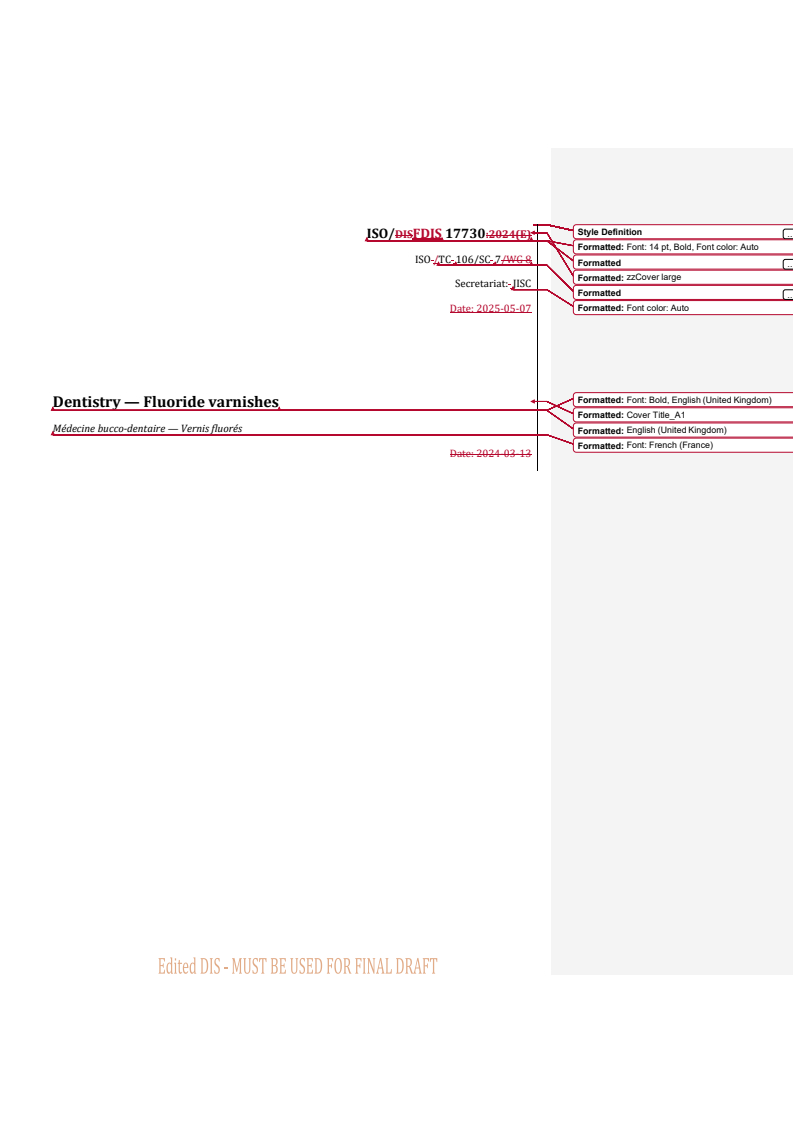 REDLINE ISO/FDIS 17730 - Dentistry — Fluoride varnishes
Released:8. 05. 2025