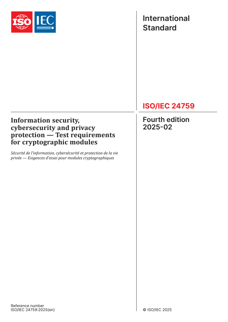 ISO/IEC 24759:2025 - Information security, cybersecurity and privacy protection — Test requirements for cryptographic modules
Released:26. 02. 2025