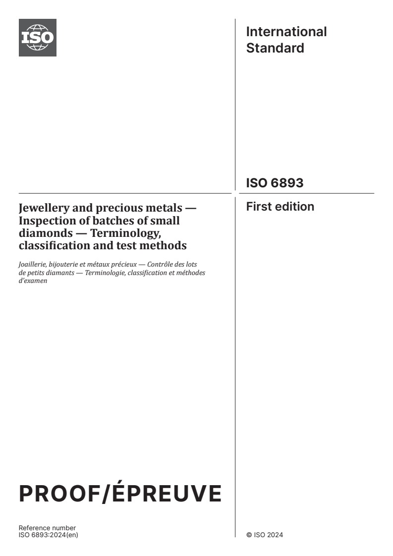 ISO/PRF 6893 - Jewellery and precious metals — Inspection of batches of small diamonds — Terminology, classification and test methods
Released:13. 02. 2024