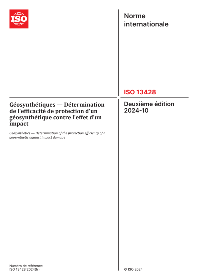 ISO 13428:2024 - Géosynthétiques — Détermination de l'efficacité de protection d'un géosynthétique contre l'effet d'un impact
Released:3. 10. 2024