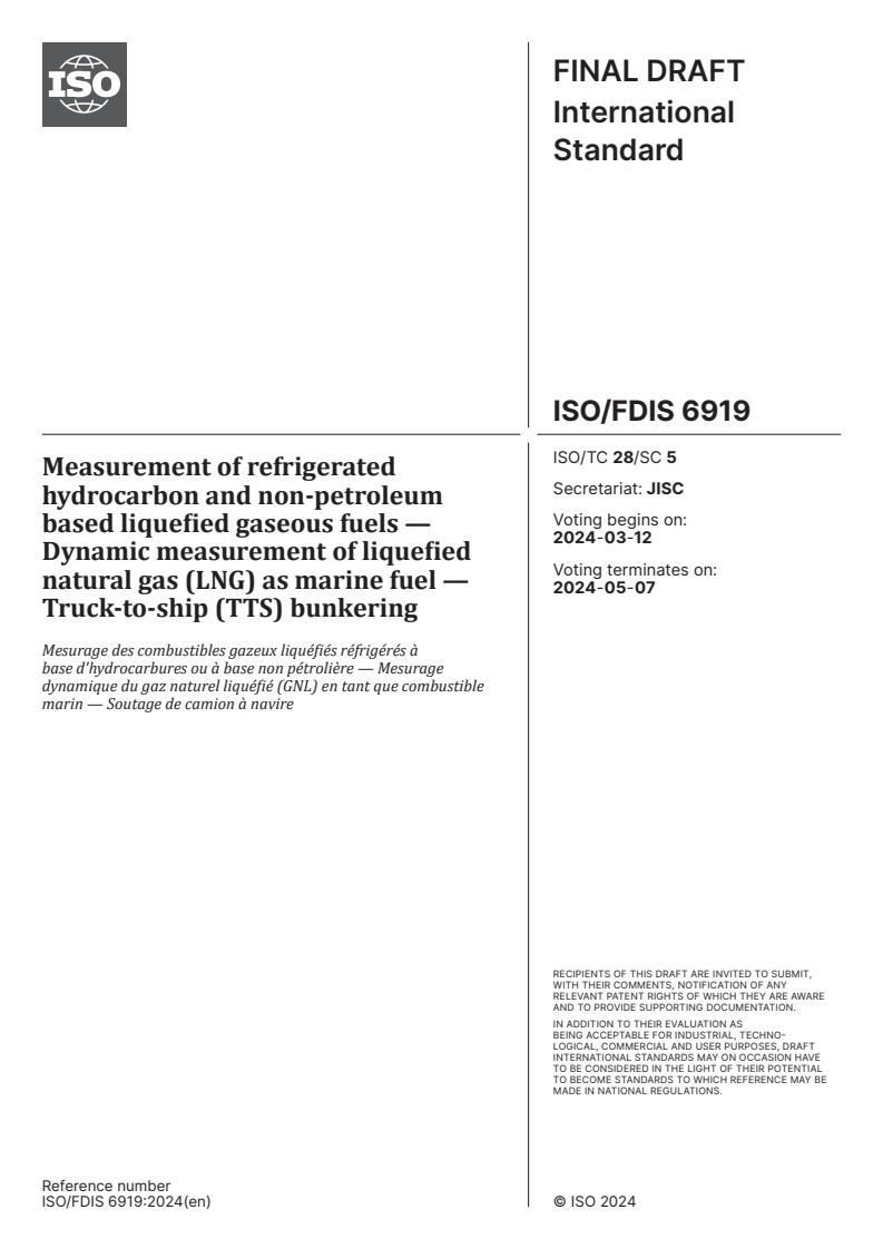 ISO/FDIS 6919 - Measurement of refrigerated hydrocarbon and non-petroleum based liquefied gaseous fuels — Dynamic measurement of liquefied natural gas (LNG) as marine fuel — Truck-to-ship (TTS) bunkering
Released:27. 02. 2024