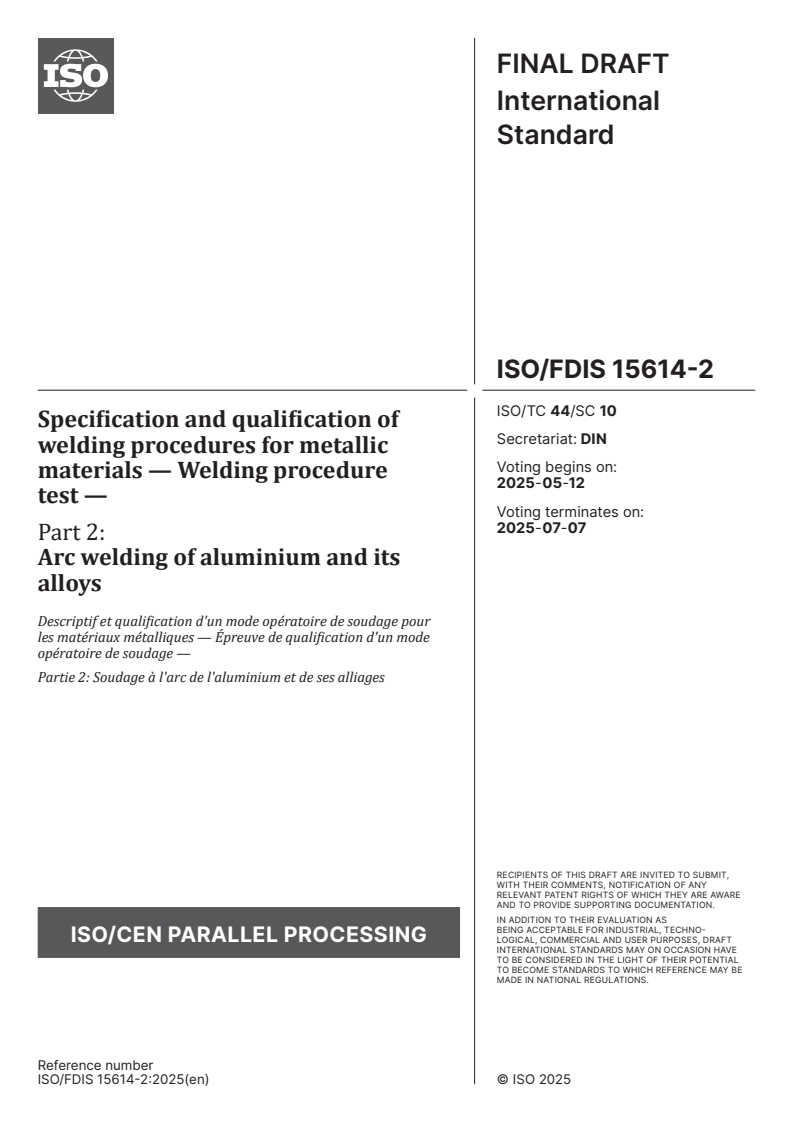ISO/FDIS 15614-2 - Specification and qualification of welding procedures for metallic materials — Welding procedure test — Part 2: Arc welding of aluminium and its alloys
Released:28. 04. 2025