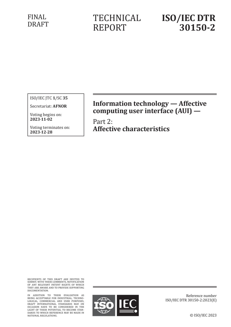 ISO/IEC DTR 30150-2 - Information technology — Affective computing user interface (AUI) — Part 2: Affective characteristics
Released:19. 10. 2023