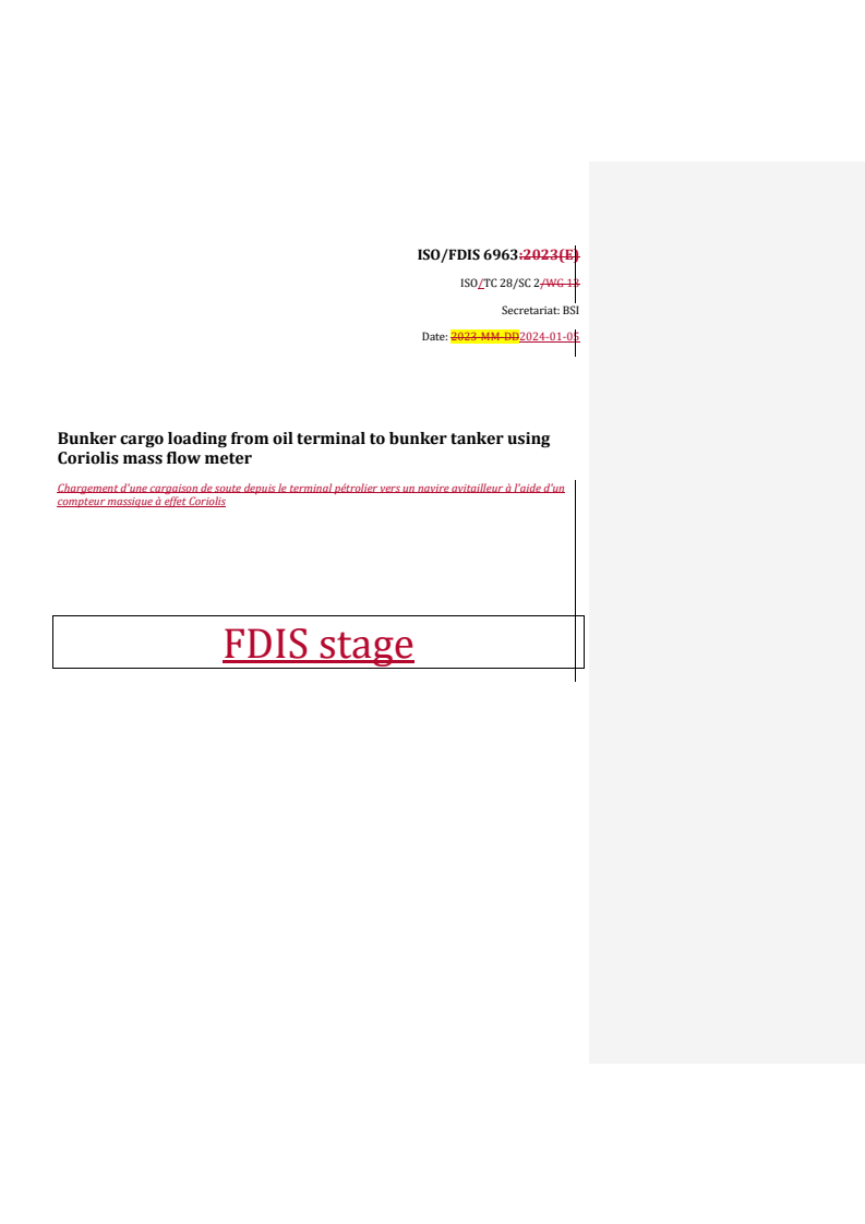 REDLINE ISO/FDIS 6963 - Bunker cargo loading from oil terminal to bunker tanker using Coriolis mass flow meter
Released:5. 01. 2024