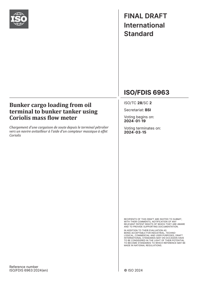 ISO/FDIS 6963 - Bunker cargo loading from oil terminal to bunker tanker using Coriolis mass flow meter
Released:5. 01. 2024