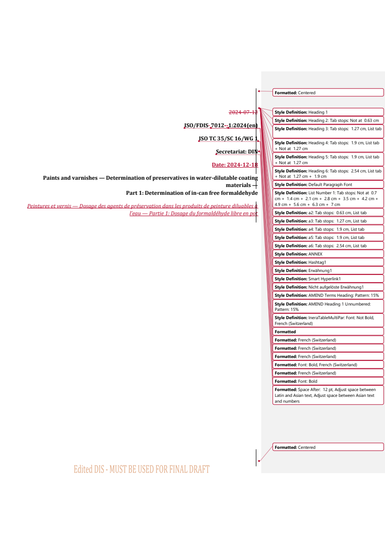 REDLINE ISO/FDIS 7012-1 - Paints and varnishes — Determination of preservatives in water-dilutable coating materials — Part 1: Determination of in-can free formaldehyde
Released:12/18/2024