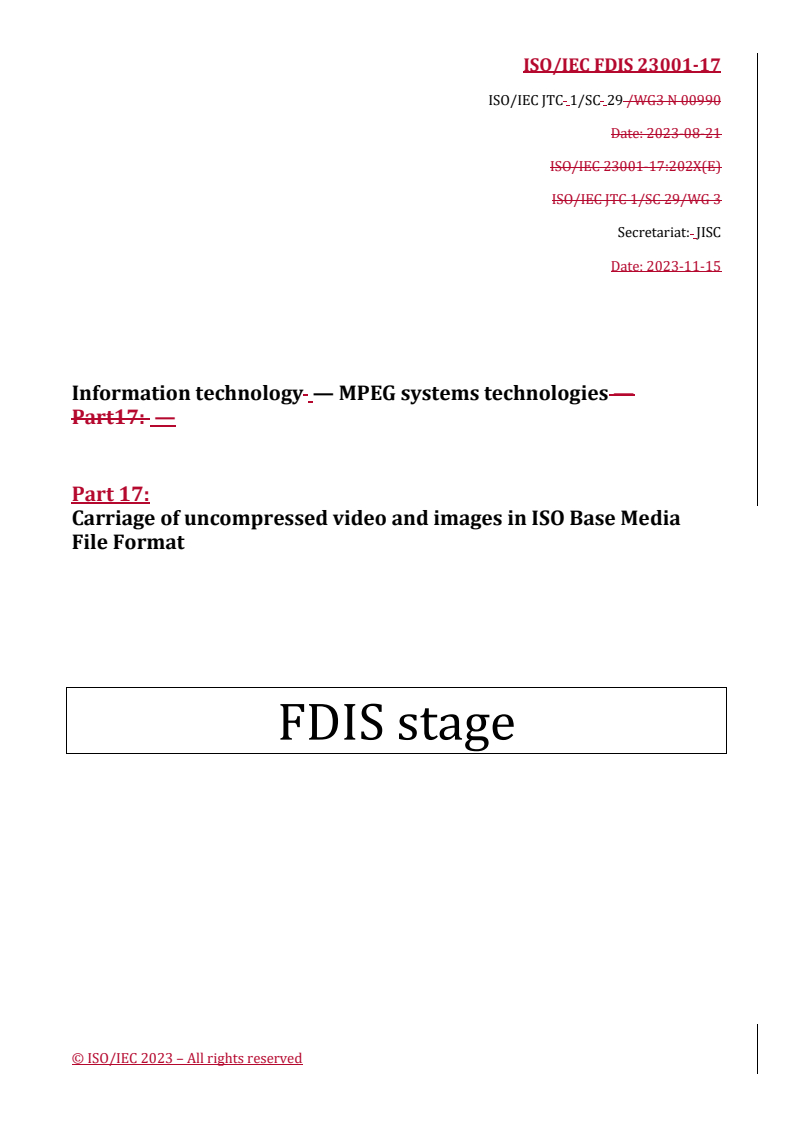 REDLINE ISO/IEC FDIS 23001-17 - Information technology — MPEG systems technologies — Part 17: Carriage of uncompressed video and images in ISO Base Media File Format
Released:15. 11. 2023