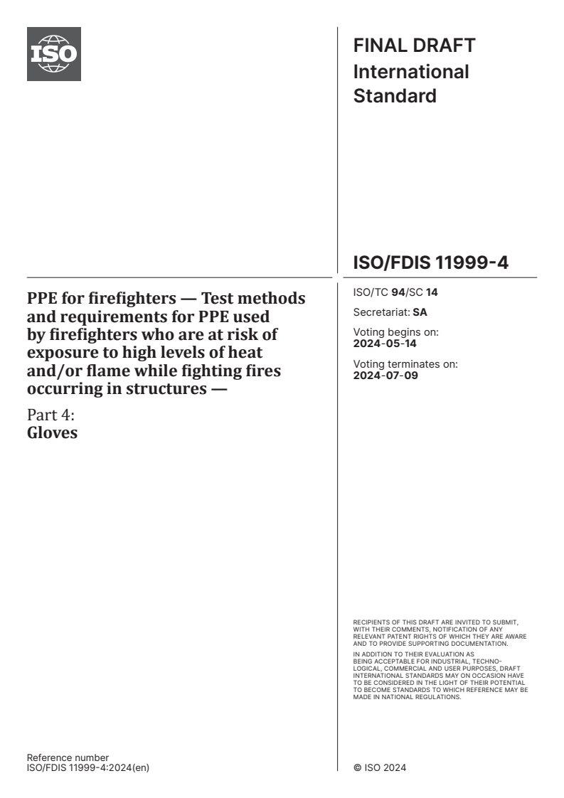 ISO/FDIS 11999-4 - PPE for firefighters — Test methods and requirements for PPE used by firefighters who are at risk of exposure to high levels of heat and/or flame while fighting fires occurring in structures — Part 4: Gloves
Released:30. 04. 2024