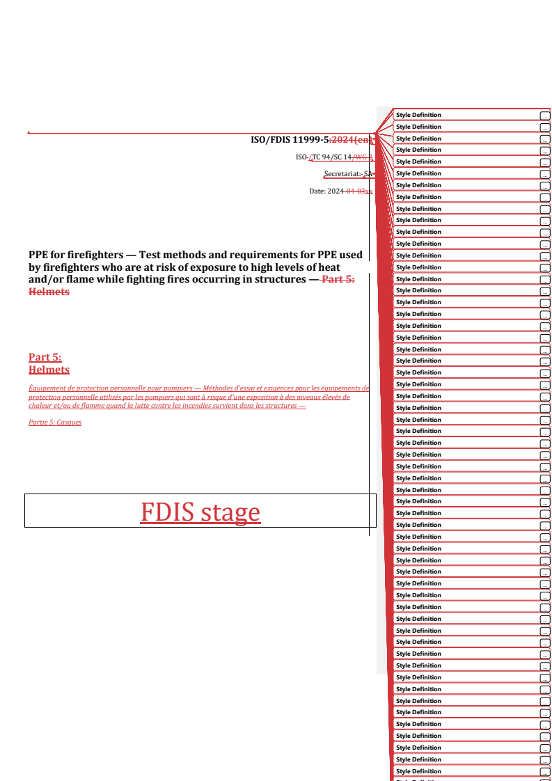 REDLINE ISO/FDIS 11999-5 - PPE for firefighters — Test methods and requirements for PPE used by firefighters who are at risk of exposure to high levels of heat and/or flame while fighting fires occurring in structures — Part 5: Helmets
Released:23. 04. 2024