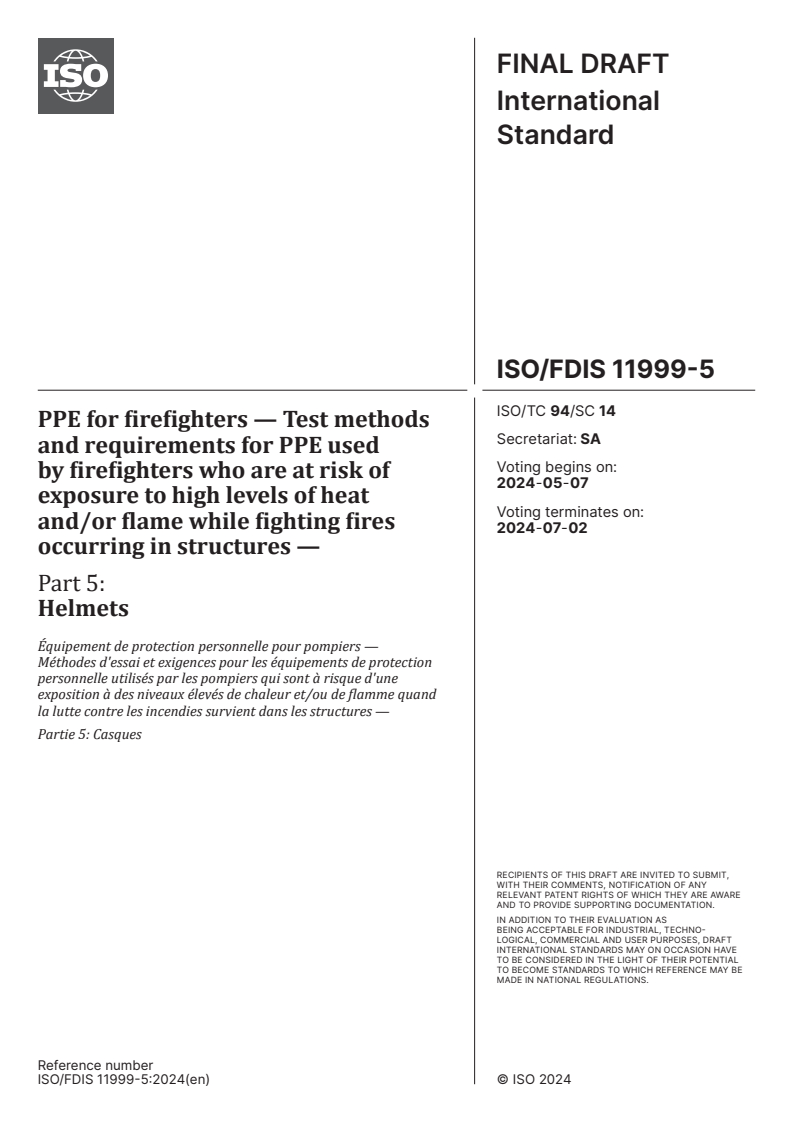 ISO/FDIS 11999-5 - PPE for firefighters — Test methods and requirements for PPE used by firefighters who are at risk of exposure to high levels of heat and/or flame while fighting fires occurring in structures — Part 5: Helmets
Released:23. 04. 2024
