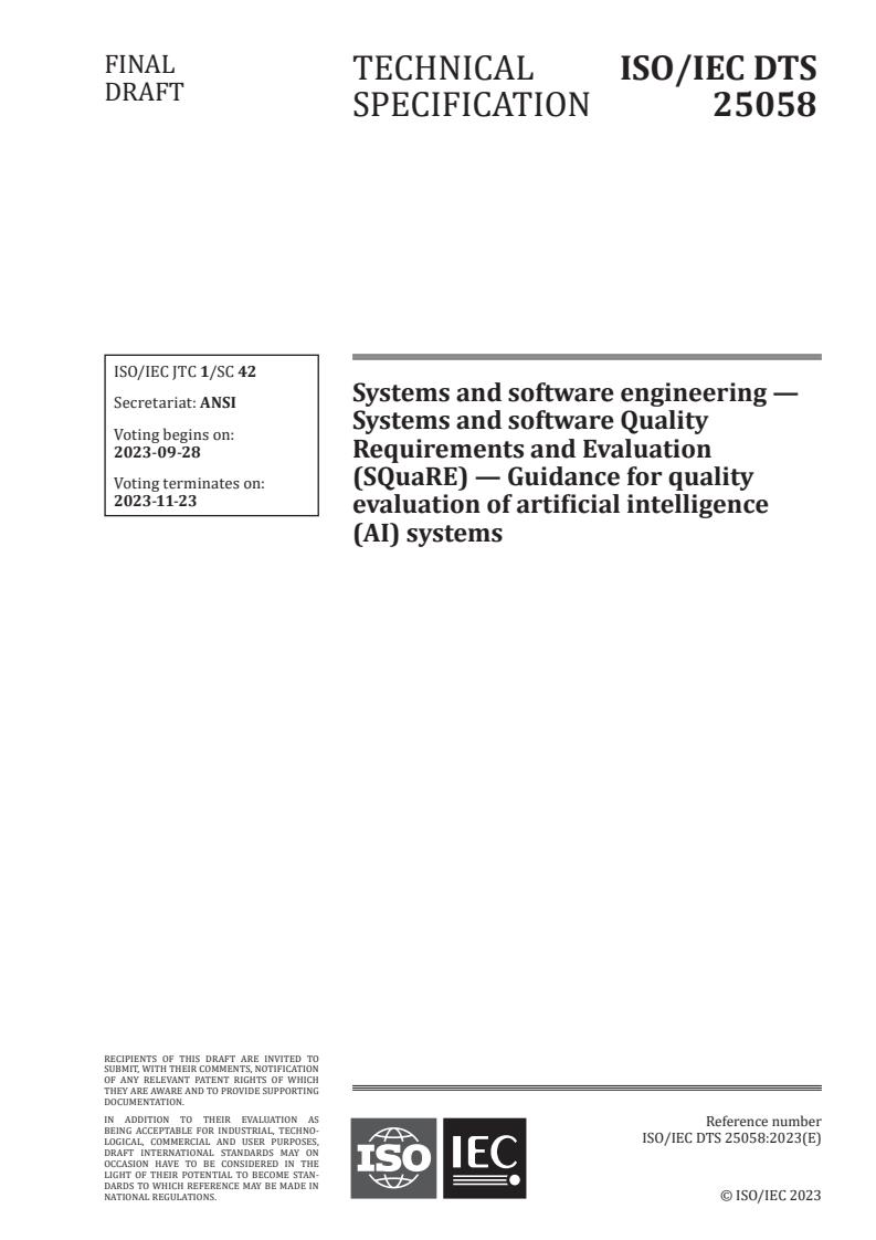 ISO/IEC DTS 25058 - Systems and software engineering — Systems and software Quality Requirements and Evaluation (SQuaRE) — Guidance for quality evaluation of artificial intelligence (AI) systems
Released:14. 09. 2023