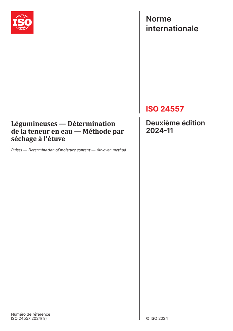 ISO 24557:2024 - Légumineuses — Détermination de la teneur en eau — Méthode par séchage à l'étuve
Released:11/26/2024