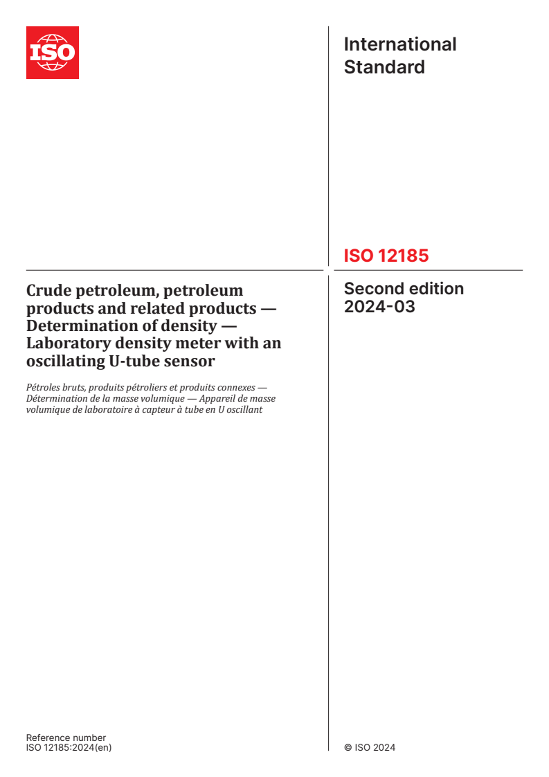 ISO 12185:2024 - Crude petroleum, petroleum products and related products — Determination of density — Laboratory density meter with an oscillating U-tube sensor
Released:15. 03. 2024