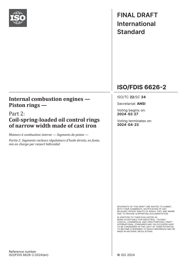 ISO/FDIS 6626-2 - Internal combustion engines — Piston rings — Part 2: Coil-spring-loaded oil control rings of narrow width made of cast iron
Released:13. 02. 2024