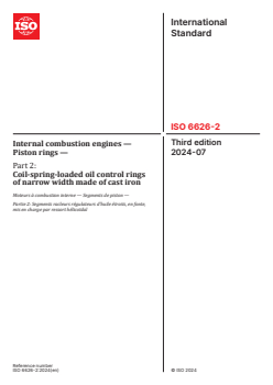 ISO 6626-2:2024 - Internal combustion engines — Piston rings — Part 2: Coil-spring-loaded oil control rings of narrow width made of cast iron
Released:1. 07. 2024 - Page 1 preview