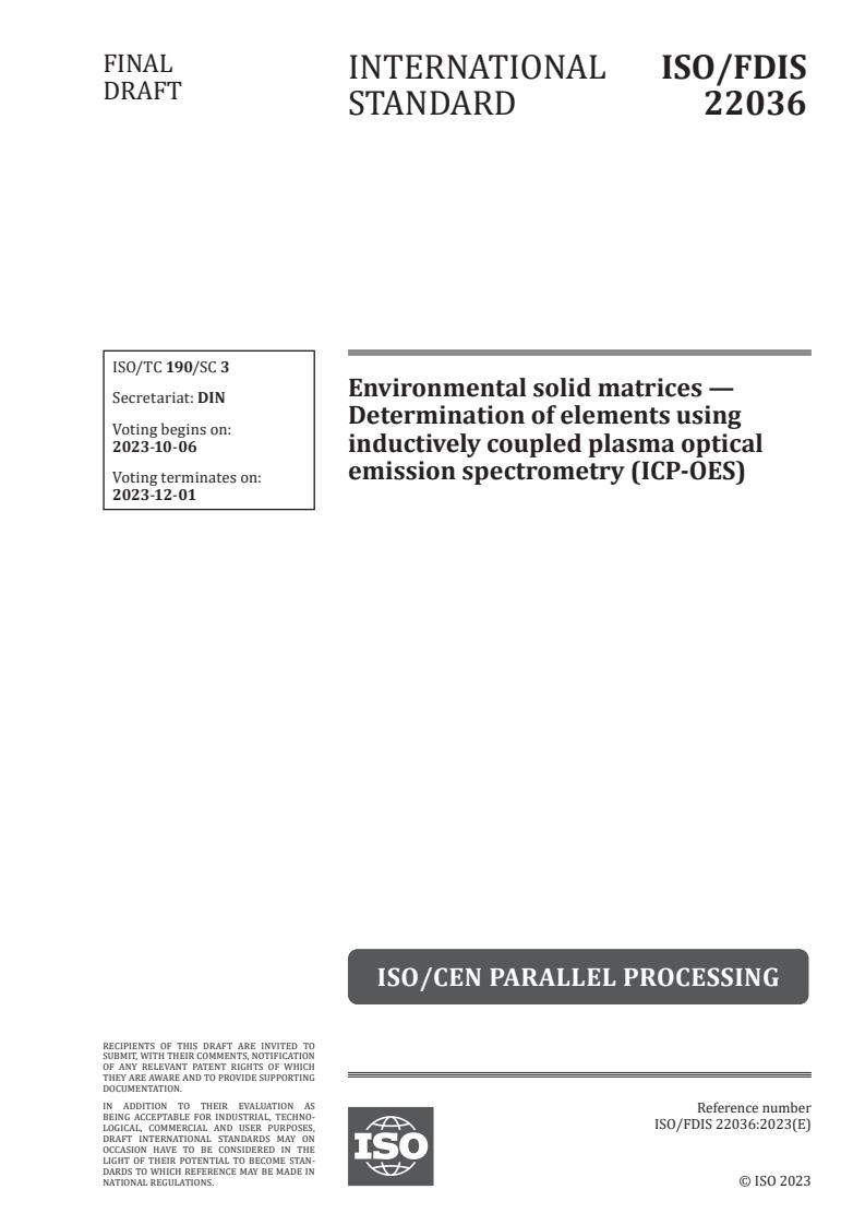 ISO/FDIS 22036 - Environmental solid matrices — Determination of elements using inductively coupled plasma optical emission spectrometry (ICP-OES)
Released:22. 09. 2023