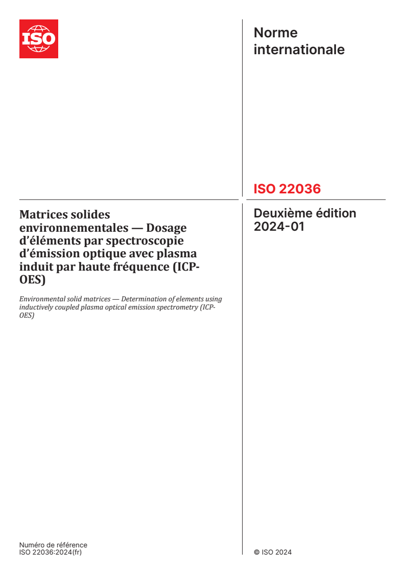 ISO 22036:2024 - Matrices solides environnementales — Dosage d’éléments par spectroscopie d’émission optique avec plasma induit par haute fréquence (ICP-OES)
Released:8. 01. 2024
