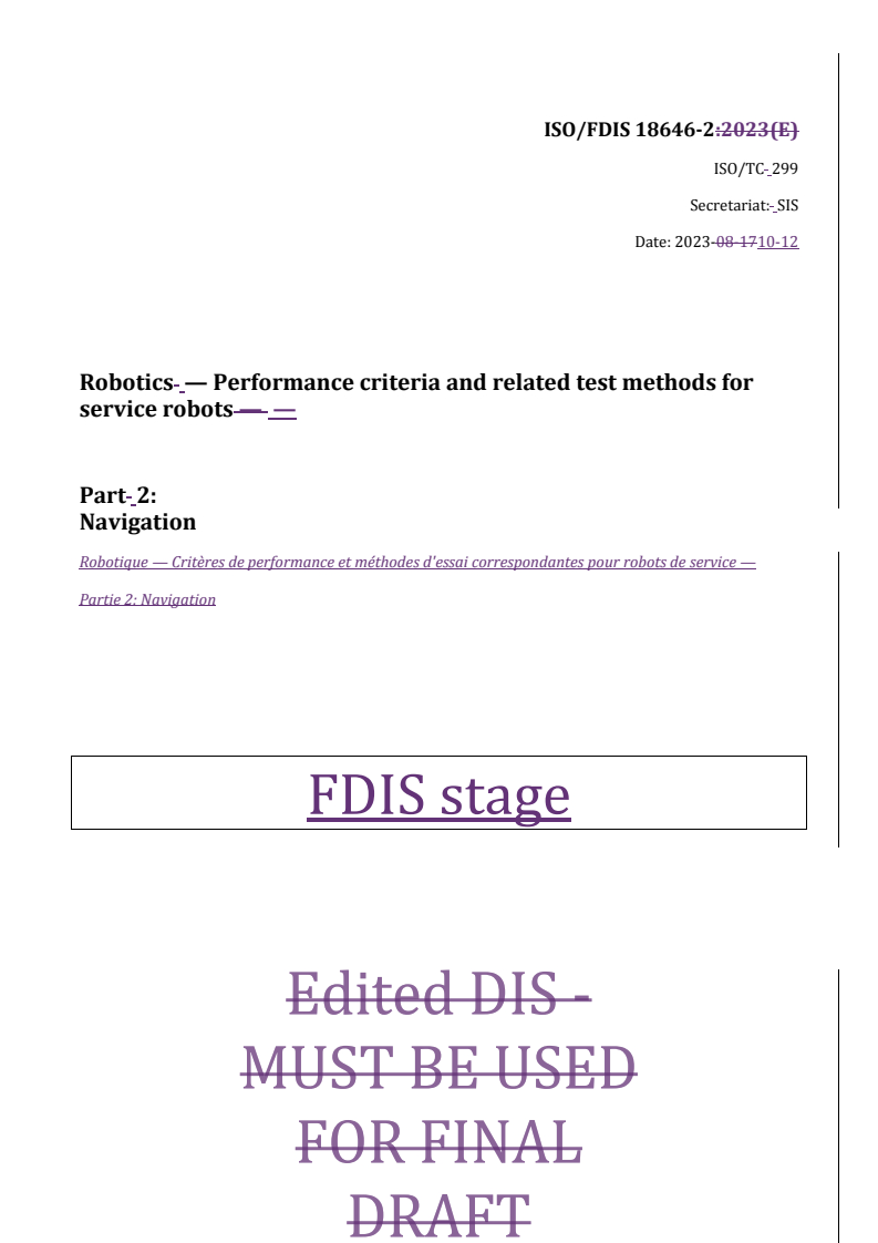 REDLINE ISO/FDIS 18646-2 - Robotics — Performance criteria and related test methods for service robots — Part 2: Navigation
Released:13. 10. 2023