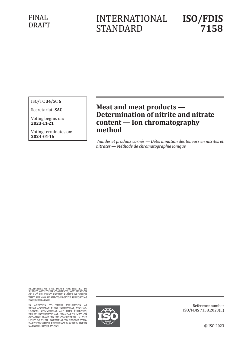 ISO/FDIS 7158 - Meat and meat products — Determination of nitrite and nitrate content — Ion chromatography method
Released:7. 11. 2023