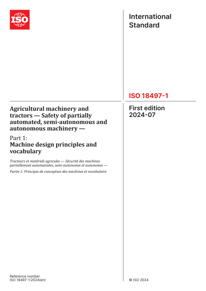 ISO 18497-1:2024 - Agricultural machinery and tractors — Safety of partially automated, semi-autonomous and autonomous machinery — Part 1: Machine design principles and vocabulary
Released:31. 07. 2024