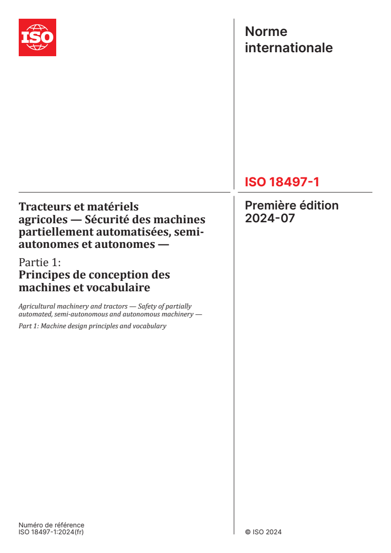 ISO 18497-1:2024 - Tracteurs et matériels agricoles — Sécurité des machines partiellement automatisées, semi-autonomes et autonomes — Partie 1: Principes de conception des machines et vocabulaire
Released:31. 07. 2024