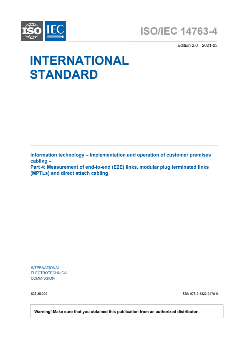 ISO/IEC 14763-4:2021 - Information technology — Implementation and operation of customer premises cabling — Part 4: Measurement of end-to-end (E2E) links, modular plug terminated links (MPTLs) and direct attach cabling
Released:3/25/2021