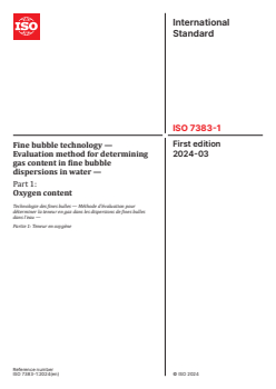 ISO 7383-1:2024 - Fine bubble technology — Evaluation method for determining gas content in fine bubble dispersions in water — Part 1: Oxygen content
Released:13. 03. 2024 - Page 1 preview
