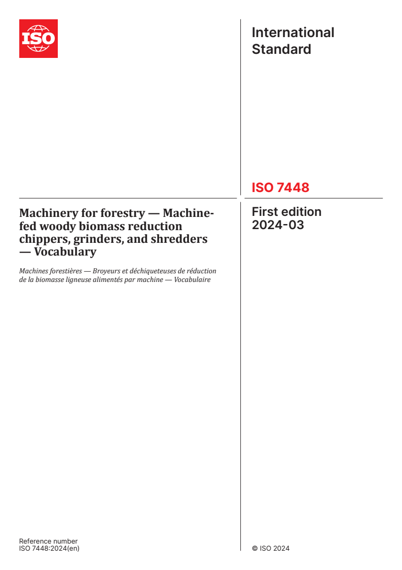 ISO 7448:2024 - Machinery for forestry — Machine-fed woody biomass reduction chippers, grinders, and shredders — Vocabulary
Released:5. 03. 2024