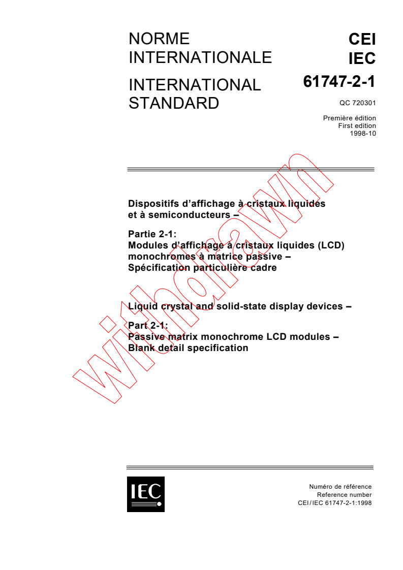IEC 61747-2-1:1998 - Liquid crystal and solid-state display devices - Part 2-1: Passive matrix monochrome LCD modules - Blank detail specification
Released:10/16/1998
Isbn:2831845335