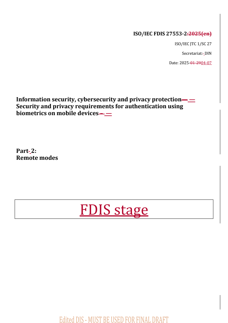 REDLINE ISO/IEC FDIS 27553-2 - Information security, cybersecurity and privacy protection — Security and privacy requirements for authentication using biometrics on mobile devices — Part 2: Remote modes
Released:8. 04. 2025