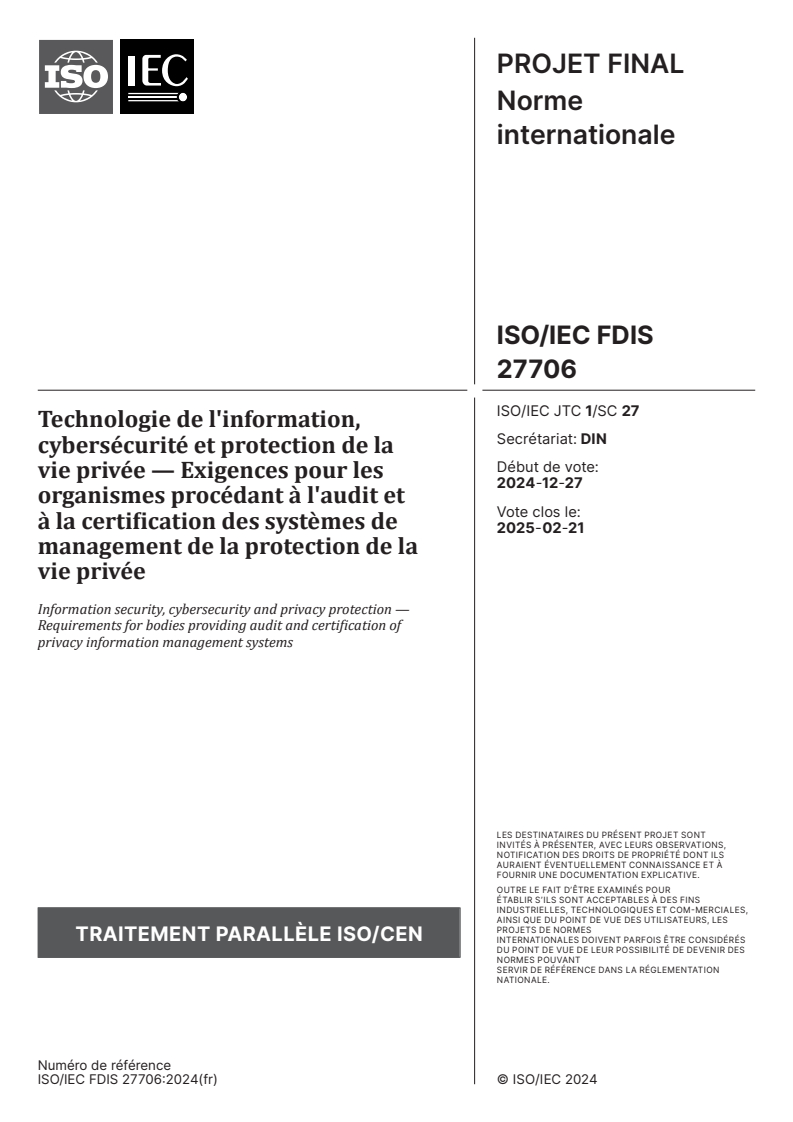 ISO/IEC FDIS 27706 - Technologie de l'information, cybersécurité et protection de la vie privée — Exigences pour les organismes procédant à l'audit et à la certification des systèmes de management de la protection de la vie privée
Released:20. 01. 2025