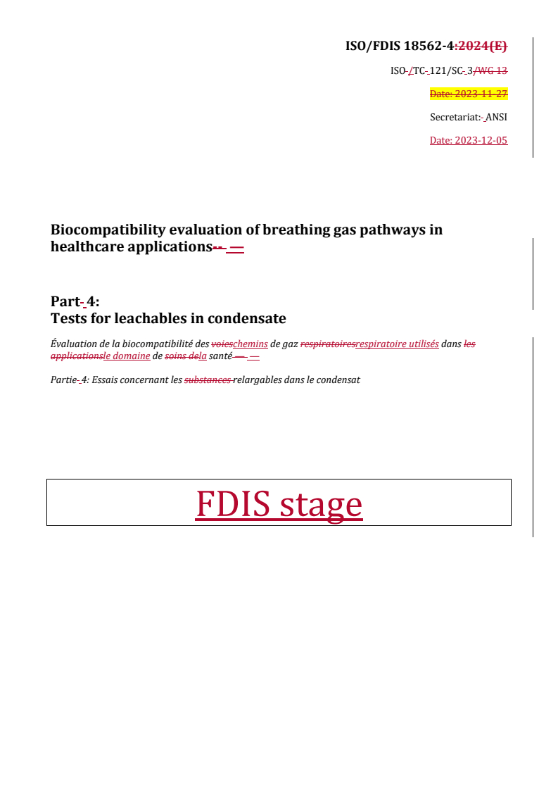 REDLINE ISO/FDIS 18562-4 - Biocompatibility evaluation of breathing gas pathways in healthcare applications — Part 4: Tests for leachables in condensate
Released:12. 12. 2023