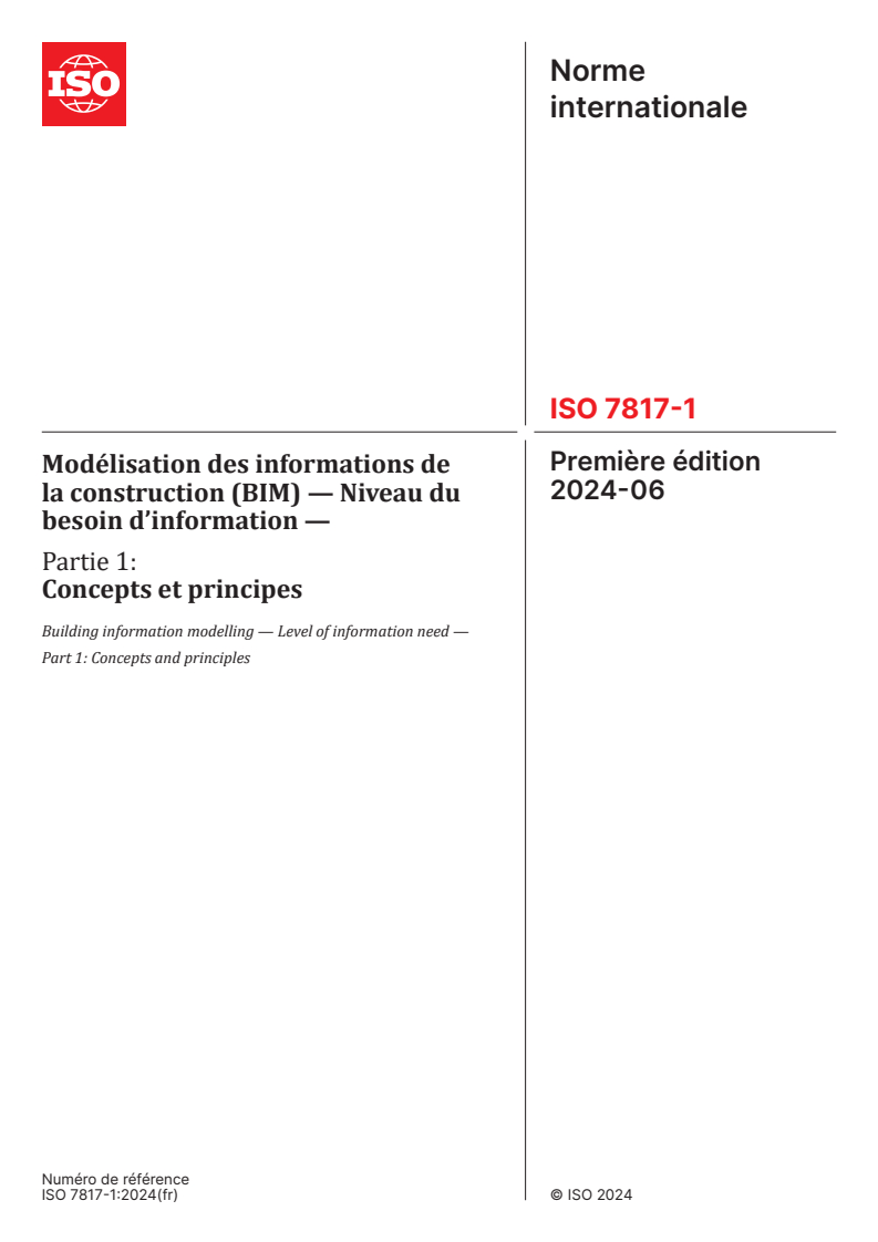 ISO 7817-1:2024 - Modélisation des informations de la construction (BIM) — Niveau du besoin d’information — Partie 1: Concepts et principes
Released:20. 06. 2024