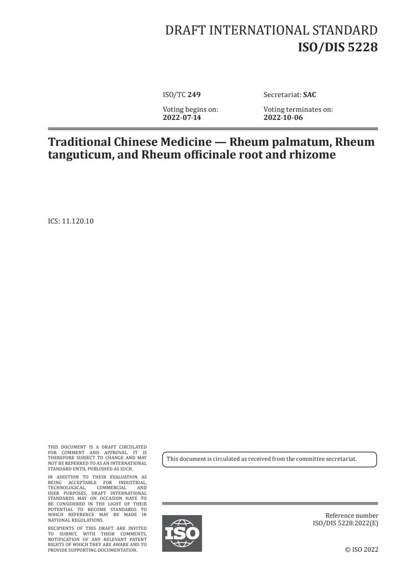 ISO/FDIS 5228 - Traditional Chinese Medicine --Rheum palmatum, Rheum tanguticum, and Rheum officinale root and rhizome
Released:5/19/2022