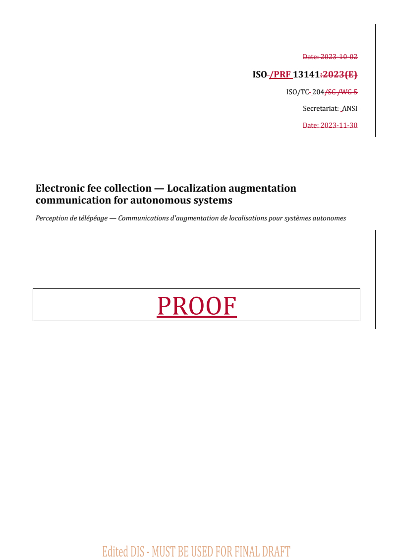 REDLINE ISO/PRF 13141 - Electronic fee collection — Localization augmentation communication for autonomous systems
Released:1. 12. 2023