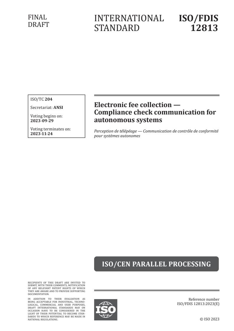 ISO/FDIS 12813 - Electronic fee collection — Compliance check communication for autonomous systems
Released:15. 09. 2023