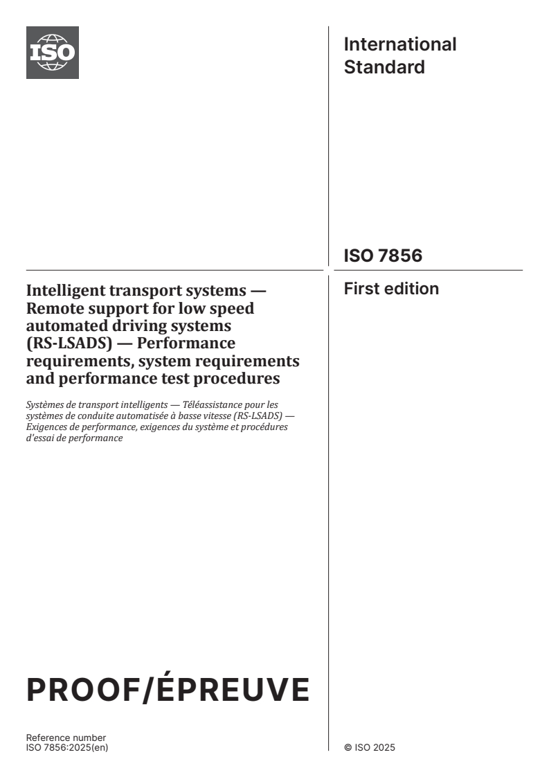 ISO/PRF 7856 - Intelligent transport systems — Remote support for low speed automated driving systems (RS-LSADS) — Performance requirements, system requirements and performance test procedures
Released:11. 04. 2025