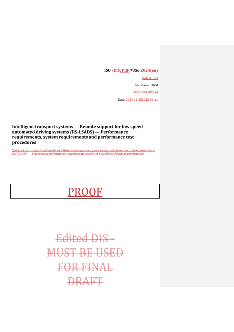 REDLINE ISO/PRF 7856 - Intelligent transport systems — Remote support for low speed automated driving systems (RS-LSADS) — Performance requirements, system requirements and performance test procedures
Released:11. 04. 2025